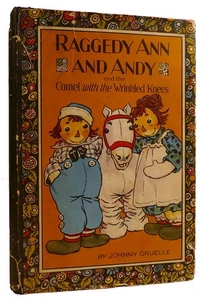 Johnny Gruelle RAGGEDY ANN AND ANDY AND THE CAMEL WITH THE WRINKLED KNEES  1st E - Picture 1 of 1
