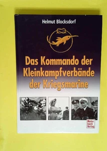 Das Kommando Kleinkampfverbände der Kriegsmarine.  - Helmut Blocksdorf - Bild 1 von 1