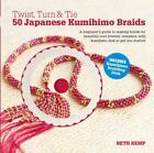 50 tresses japonaises Kumihimo Twist, Turn & Tie : Guide du débutant à Maki - NEUF