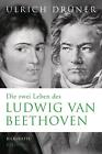 Ulrich Drner / Die zwei Leben des Ludwig van Beethoven9783896676337