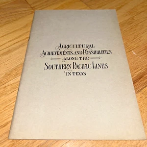 1923 AGRICULTURAL ACHIEVEMENTS & POSSIBILITIES ALONG THE SOUTHERN PACIFIC LINES - Picture 1 of 23