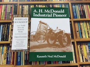 A H McDonald Industrial Pioneer Kenneth Neal McDonald 1st Edition Hardcover 1988 - Picture 1 of 18