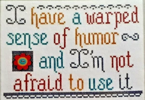 Warped Humor - And I'm Not Afraid to Use It - Cross Stitch Chart & Button - Picture 1 of 3