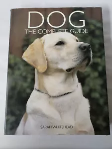 Dog : The Complete Guide - Care, Training, Breeds - Hardcover - Picture 1 of 7