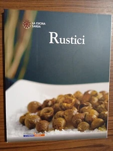 La cucina sarda Rustici ricette classiche grandi chef 2006 L'Unione Sarda - Foto 1 di 3