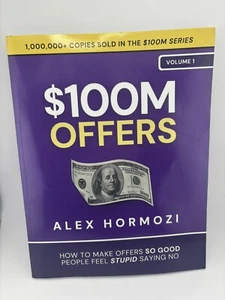 $100M Offers: How To Make Offers So Good People Feel Stupid Saying No Soft Cover - Picture 1 of 4