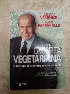VERONESI PAPPAGALLO - VERSO LA SCELTA VEGETARIANA - ED: GIUNTI - ANNO: 2014 (JM) - Imagen 1 de 1