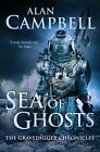 Sea of Ghosts (Gravedigger Chronicles 1) (The Gravedigger Ch... by Alan Campbell