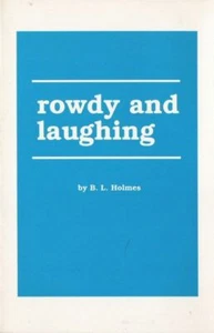 ROWDY AND LAUGHING b y B.L. Holmes - Picture 1 of 1