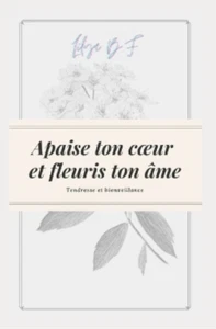 Lilya B F Apaise ton coeur et fleuris ton âme. (Poche)
