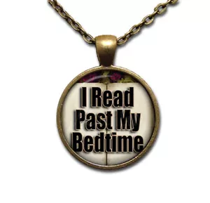 I Read Past My Bedtime Book Lovers - Handmade ROUND Glass Pendant Necklace - Picture 1 of 10