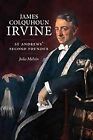 Sir James Colquhoun Irvine: Ein Leben: St. Andrews zweiter Gründer, Julia Melvin, Verwendung