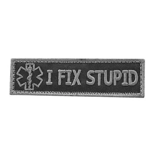 I Fix Stupid 1x3 5 EMS subdued embroidered medical EMT touch fastener patch - Picture 1 of 2