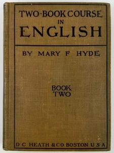 1909 Two-Book Course in English (Book Two) Mary F. Hyde Hardcover - Foto 1 di 14