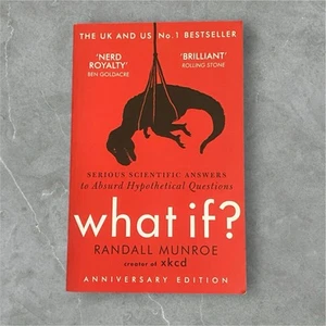 What If?: Serious Scientific Answers to Absurd Hypothetical Questions by Randall - Picture 1 of 4