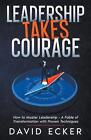 Leadership Takes Courage By David Ecker Paperback Book