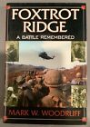 Foxtrot Ridge A Battle Remembered by Mark W. Woodruff Vietnam War