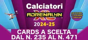 PANINI CALCIATORI ADRENALYN XL 2024 2025 24 25 CARDS A SCELTA N.235-N.471 - Foto 1 di 1