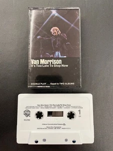 VAN MORRISON "IT'S TOO LATE TO STOP NOW" CASSETTE MINT ONE-OWNER MADE IN USA - Picture 1 of 1