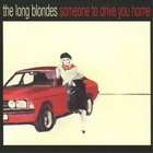 album de The Long Blondes Someone to Drive You Home (CD)