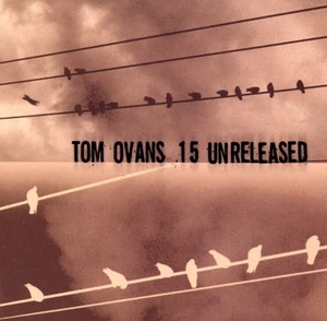 Tom Ovans 15 Unreleased (CD) - Bild 1 von 3