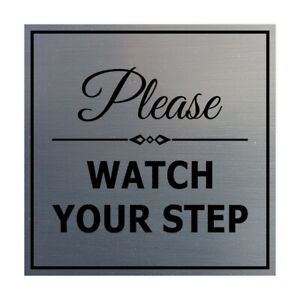 Square Classy Please Watch Your Step Sign (Brushed Silver) Medium 6x6"