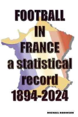 Football in France 1894-2024 - a statistical record  soccer tables results stats - Image 1 of 2