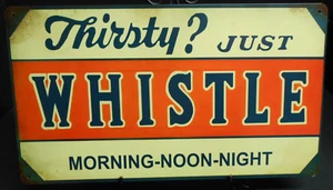 Durstig? Just Whistle Metall Soda Schild; 14" x 8" - Bild 1 von 4