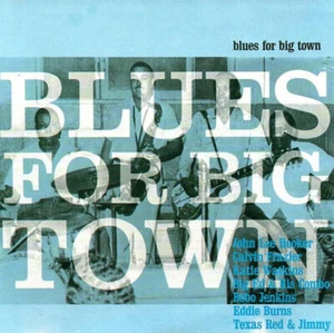 CD John Lee Hooker, Calvin Frazier, Bobo Jenkins a.o. Blues For Big Town - Bild 1 von 1