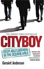 Cityboy: Beer and Loathing in the Square Mile, Anderson, Geraint, Used; Very Goo