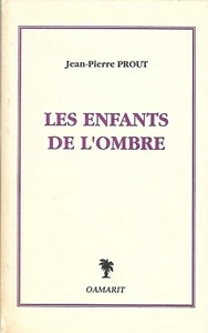 Les ENFANTS de l'OMBRE = Jean-Pierre PROUT +Récit pendant l'Occupation -Périgord - Imagen 1 de 3