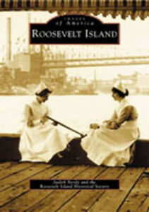 Roosevelt Island Berdy, Judith Roosevelt Island Historical Societ