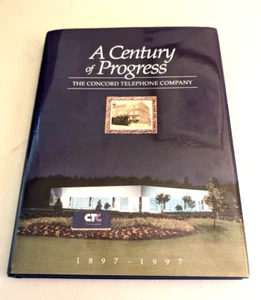 A CENTURY OF PROGRESS, CONCORD TELEPHONE COMPANY, CTC, NORTH CAROLINA 1897-1997 - Picture 1 of 18