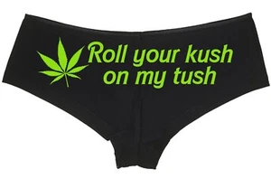 Roll Your KUSH on my TUSH Astray Höschen Unkraut darauf Unterwäsche Marihuana Topf heiß - Bild 1 von 6
