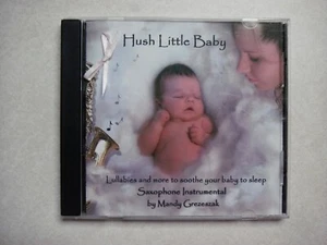 Hush Little Baby- Saxophone Instrumental By Mandy Grezeszak-CD - Imagen 1 de 4