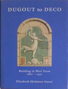 Elizabeth Sasser : pirogue à déco. Bâtiment dans l'ouest du Texas, 1880-1930. 1993.