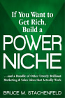 Bruce M. Stachenfeld If You Want to Get Rich Build a Power Niche (Taschenbuch)
