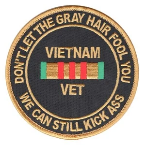 Vietnam War Veteran Patch Don't Let The Gray Hair Fool You - Picture 1 of 6
