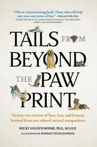 Tails From Beyond the Paw Print: 22 Stories Love Loss Lessons Learned: Pet Loss - Imagen 1 de 12