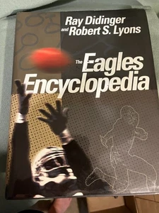 Eagles Encyclopedia von Robert Lyons und Ray Didinger (2005, Hardcover) - Bild 1 von 4