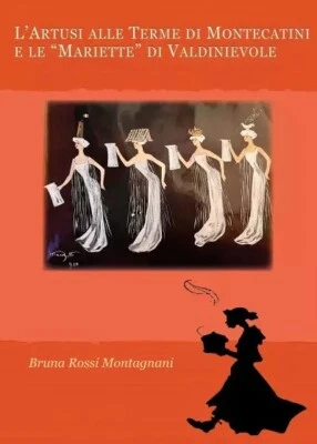 L'Artusi alle Terme di Montecatini e le «Mariette» di Valdinievol