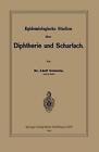 Epidemiologische Studien ber Diphtherie und Scharlach von Adolf Gottstein