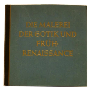 Buch: Die Malerei der Gotik und Früh-Renaissance komplett, Wiemann, Hermann 1938 - Bild 1 von 7