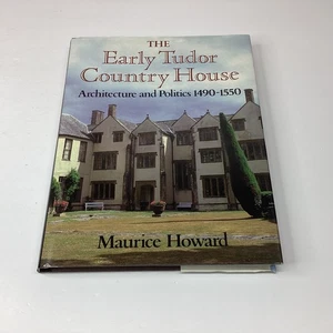 The Early Tudor Country House Maurice Howard 1987 First Edition Architecture - Foto 1 di 5
