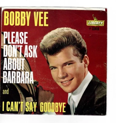 45RPM, BOBBY VEE , PLEASE DON'T ASK ABOUT BARBARA ' VG+ & SLEEVE '  TEEN ROCK - Image 1 of 4