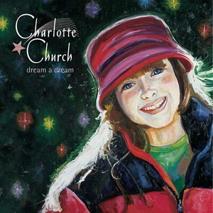 Dream a Dream by Charlotte Church (CD, Aug-2002, Sony) - Bild 1 von 1
