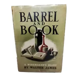 Barrel and Book: A Winemaker's Diary by Walter James HC DJ 1st ed Vintage 1949 - Bild 1 von 17