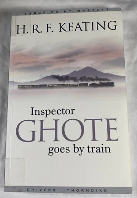 Inspector Ghote Goes By Train by Keating, H. R. F. Ex Library Large Print - Image 1 of 4