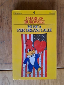 Charles Bukowski: "Musica per organi caldi", L'Avventura/Feltrinelli 1984 - Foto 1 di 3