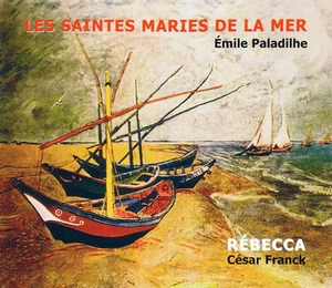 Les Saintes Maries De La Mer / Rébecca, César Franck und Émile Paladilhe - Bild 1 von 1